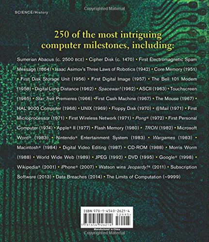 The Computer Book: From the Abacus to Artificial Intelligence, 250 Milestones in...