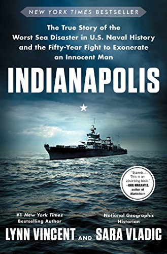 Indianapolis: The True Story of the Worst Sea Disaster in U.S. Naval History and...