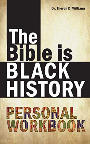 The Bible is Black History Personal Workbook
