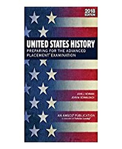 United States History: Preparing for the Advanced Placement Examination, 2018 Ed...