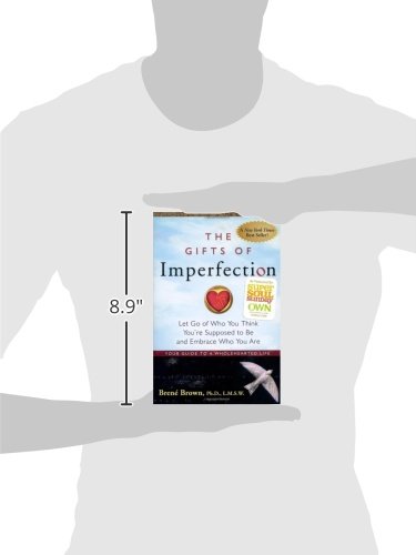 The Gifts of Imperfection: Let Go of Who You Think Youre Supposed to Be and Emb...