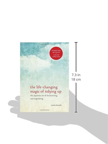 The Life Changing Magic of Tidying Up: The Japanese Art of Decluttering and Orga...