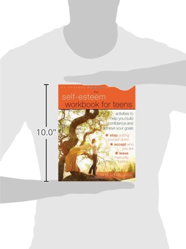 The Self Esteem Workbook for Teens: Activities to Help You Build Confidence and ...