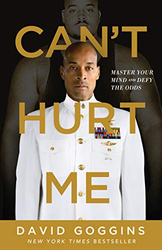 Cant Hurt Me: Master Your Mind and Defy the Odds