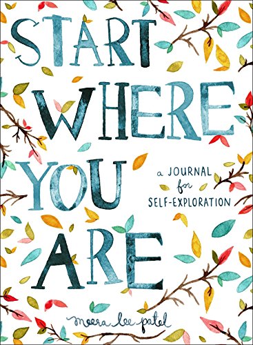 Start Where You Are: A Journal for Self Exploration